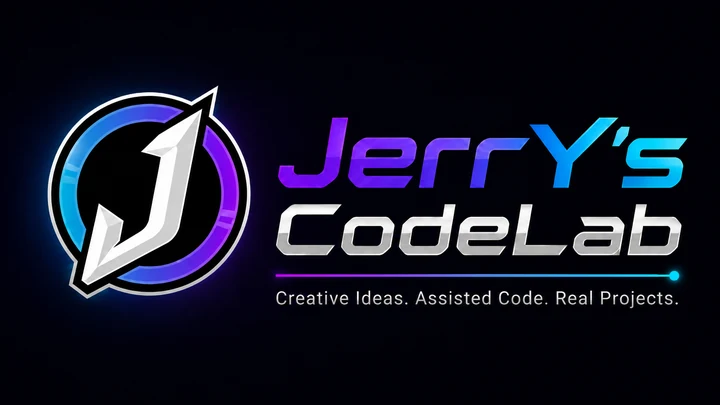 JerrY's CodeLab — Creative Ideas. Assisted Code. Real Projects.